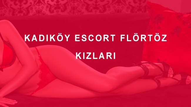 Kadıköy Escort Flörtöz Kızları