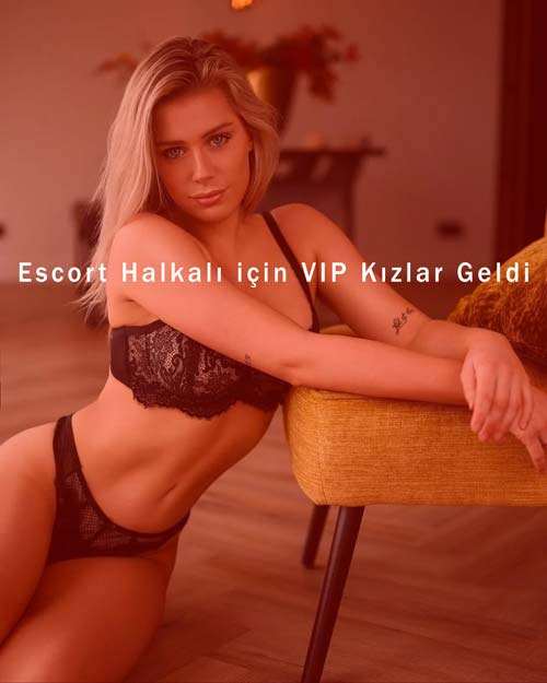 Escort Halkalı için VIP Kızlar Geldi